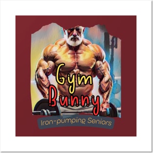 Gym Bunny (iron-pumping Seniors) Posters and Art